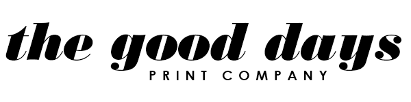 The Good Days Print Co.